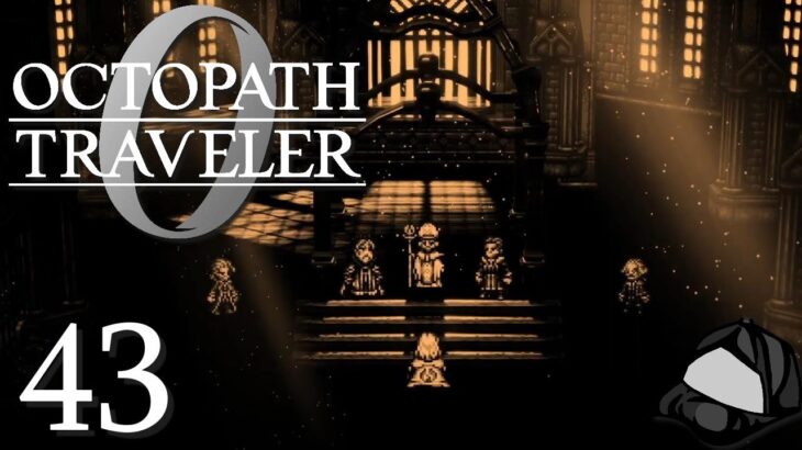 The Hero – Part 43 –💍Octopath Traveler 0
