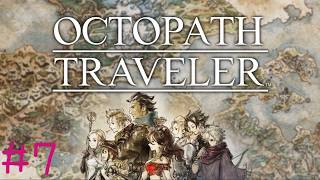 #7【ネタバレあり】オクトパストラベラー 普通にプレイ