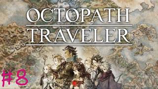 ＃8【ネタバレあり】オクトパストラベラー　普通にプレイ