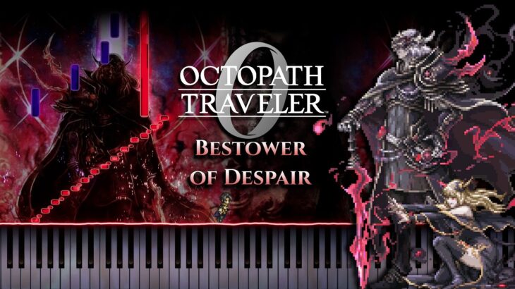 Bestower of Despair (Full video on my channel) – Octopath Traveler 0 Piano Arrangement