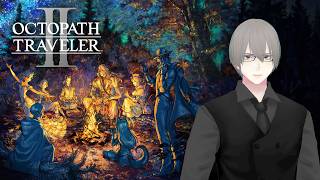 [ #オクトパストラベラー2 ] 第四回 五人目の第一章をやる → やきう [ #VTuber ]