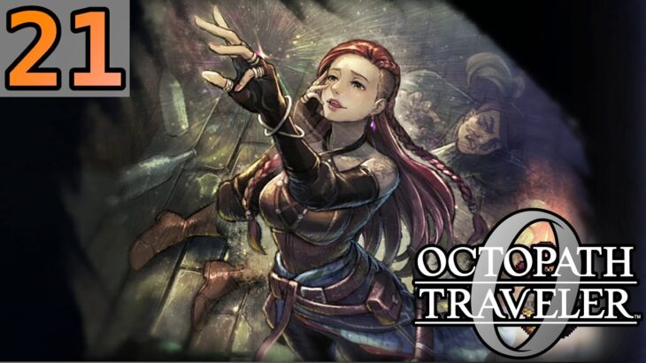 HEIDNE’S WORTH – Let’s Play 「 Octopath Traveler 0 」 – 21