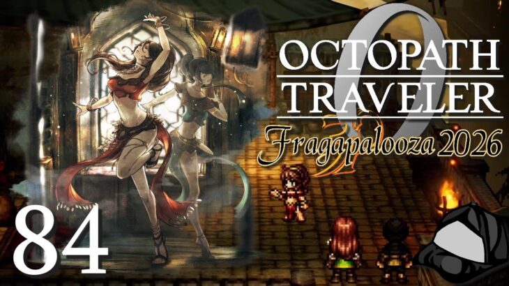 Primrose, the Dancer – Part 84 –💍Octopath Traveler 0 |🖥️Fragapalooza 2026