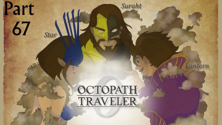 Let’s Play Octopath Traveler 0 with the LanStars, Part 67 – Did Someone Order the Edgelord!?