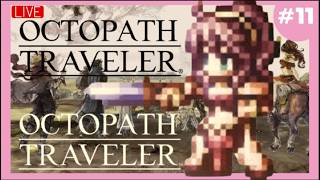 【OCTOPATH TRAVELER】# 11 今日から4章…だっ！