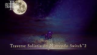 OCTOPATH TRAVELER & OCTOPATH TRAVELER II | Nintendo Switch™ 2 Release Trailer