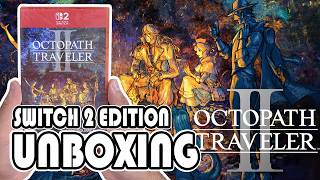 Octopath Traveler II Nintendo Switch 2 Unboxing