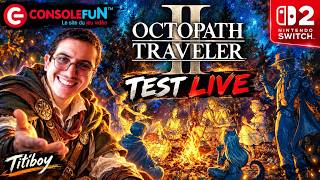 ⚔️✨ [TEST LIVE] OCTOPATH TRAVELER II – SWITCH 2 | LE JRPG HD-2D SUBLIMÉ !