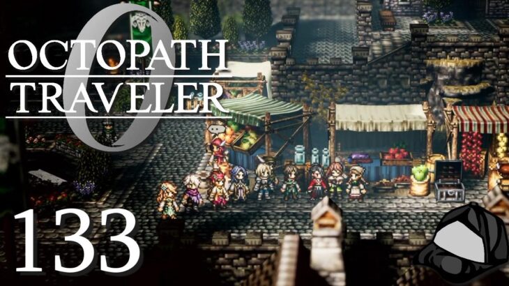 The Battle-Tested Blade – Part 133 –💍Octopath Traveler 0