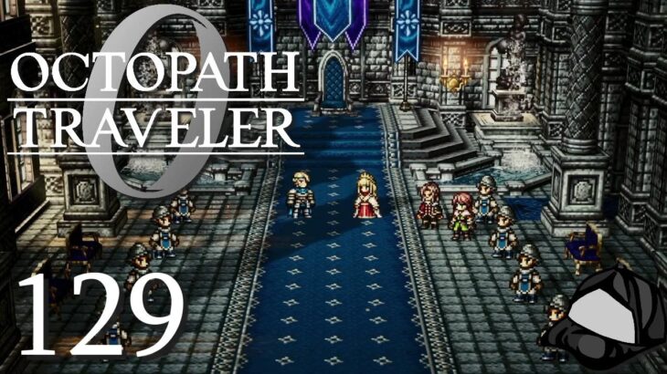 The Kingdom of Donescu – Part 129 –💍Octopath Traveler 0